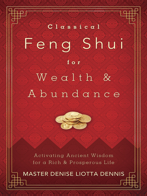 Title details for Classical Feng Shui for Wealth & Abundance by Denise Liotta Dennis - Available